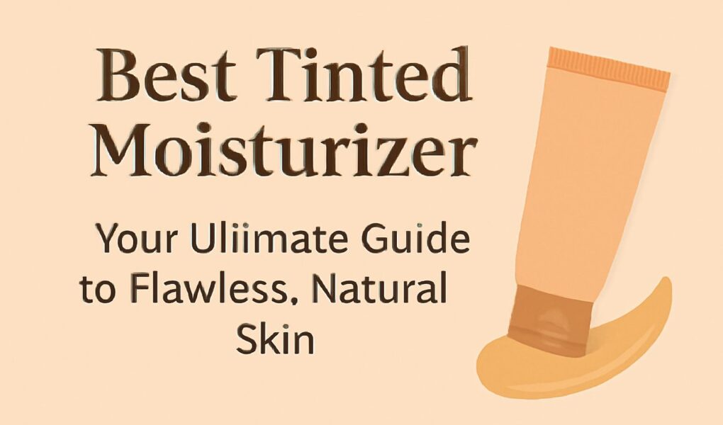 Best Tinted Moisturizer