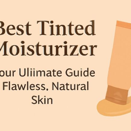 Best Tinted Moisturizer