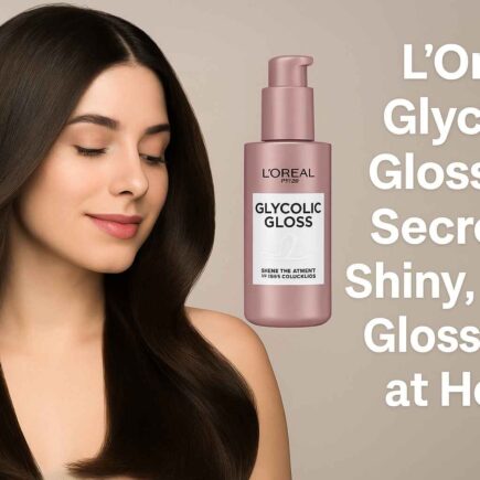L’Oréal Glycolic Gloss