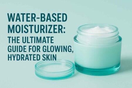 Water Based Moisturizer